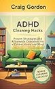 ADHD Cleaning Hacks: Proven Strategies and Actionable Checklists for a Calmer Home and Mind