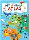 My Animal Atlas: 270 Amazing Animals and Where They Live (English Edition)