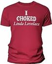 I Choked Linda Lovelace - Funny Vintage Movie T-Shirt for Men - F/Red-Lg