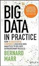 Big Data in Practice: How 45 Successful Companies Used Big Data Analytics to Deliver Extraordinary Results