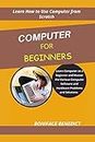 Computer for Beginner's: Learn Computer as a Beginner and Master the Various Computer Software and Hardware Problems and Solutions