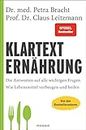 Klartext Ernährung: Die Antworten auf alle wichtigen Fragen - Wie Lebensmittel vorbeugen und heilen - von den Bestsellerautoren (German Edition)