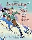 Learning to Ski with Mr. Magee: (Read Aloud Books, Series Books for Kids, Books for Early Readers)