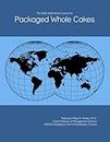 The 2025-2030 World Outlook for Packaged Whole Cakes