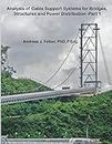 Analysis of Cable Support Systems for Bridges, Structures and Power Distribution - Part 1: Formulation and Application of Catenary Cables and Non Linear Bar Element Systems