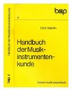 VALENTIN, ERICH Handbuch der Musikinstrumentenkunde - volume 4 1974 Paperback