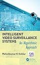 Intelligent Video Surveillance Systems: An Algorithmic Approach