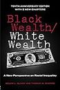 Black Wealth / White Wealth: A New Perspective on Racial Inequality: 10th Anniversary Edition