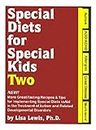 Special Diets for Special Kids, Two: More Great-Tasting Recipes and Tips for Implementing Special Diets to Aid in the Treatment of Autism and Related Disorders
