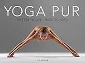 Yoga pur: Zeitlose Weisheit und pure Ästhetik (German Edition)