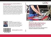 Historia de empresas y empresa familiar. La Empresa Cordero: Productora de autopartes, matrices para la industria automotriz y herramientas (Spanish Edition)