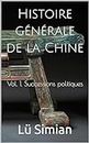 Histoire générale de la Chine: Vol. 1, Successions politiques (French Edition)