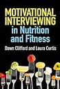Motivational Interviewing in Nutrition and Fitness (Applications of Motivational Interviewing Series) (English Edition)