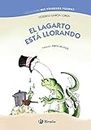 El lagarto está llorando (Castellano - A PARTIR DE 6 AÑOS - ÁLBUMES - Álbumes ilustrados)