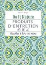 Produits d'entretien (Do it nature) (French Edition)