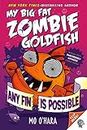 Any Fin Is Possible: My Big Fat Zombie Goldfish: 4