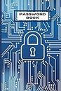 Internet Address and Password Logbook - Blue and White Circuit Board with a Lock Cover - 106 Pages 6 x 9 Design