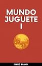 Mundo Juguete I (Spanish Edition)