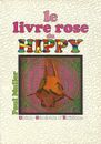 RARE EO 1968 COLLECTIF + BEAT GENERATION + FLOWER POWER : LE LIVRE ROSE DU HIPPY