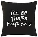 Hippowarehouse I'll be there for you Printed bedroom accessory cushion cover case 41x41cm