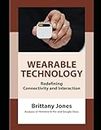 Wearable Technology: Redefining Connectivity and Interaction: Analysis of Humane AI Pin and Google Glass