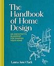 The Handbook of Home Design: An Architect’s Blueprint for Shaping your Home