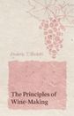Frederic T Bioletti The Principles of Wine-Making (Poche)