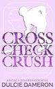 Cross Check Crush: A Sweet Hockey Romance (Dating a Denver Dragon Book 2)