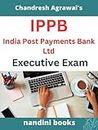 IPPB Exam-India Posts Payments Executive Exam By Chandresh Agrawal