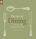 The Art of Dining: The History of Cooking and Eating ... by Sara Paston-Williams