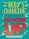 A Boy's Guide to Growing Up (My Body's Changing)