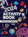 ACtivity Book For Kids Ages 8-12 Years Olds: Varied Activity Puzzle Book Including Word Search, Crossword, Sudoku, Dot to Dot, Colors by numbers And More
