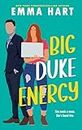 Big Duke Energy: A Grumpy/Sunshine Standalone Romantic Comedy