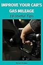 Improve Your Car's Gas Mileage: 19 Useful Tips