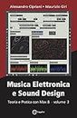 Musica elettronica e sound design. Teoria e pratica con Max 8 (Vol. 3)