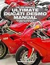The Red Baron's Ultimate Ducati Desmo Manual: Belt-Driven Camshafts L-Twins 1979 to 2017 (The Essential Buyer's Guide)