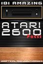 101 Amazing Atari 2600 Facts (Games Console History Book 1)