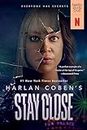 Stay Close (Movie Tie-In): A Novel