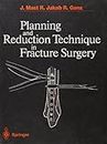 PLANNING AND REDUCTION TECHNIQUE IN FRACTURE SURGERY