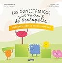 Los Conectamigos y el Festival de Neurópolis: Un cuento sobre la Neurodiversidad (Spanish Edition)