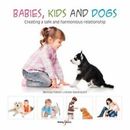 Bebés, niños y perros: creando una relación segura y armoniosa