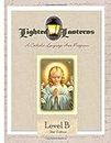 Lighted Lanterns Level B Workbook: A Catholic Language Arts Program: Volume 3