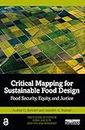 Critical Mapping for Sustainable Food Design: Food Security, Equity, and Justice