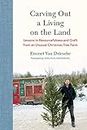 Carving Out a Living on the Land: Lessons in Resourcefulness and Craft from an Unusual Christmas Tree Farm (English Edition)