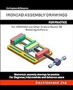 IRONCAD ASSEMBLY DRAWINGS: Assembly Practice Drawings For IRONCAD and Other Feature-Based 3D Modeling Software (English Edition)