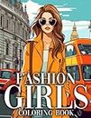 Fashion Girls Coloring Book: Modern Style Coloring Pages of Popular Clothing and Accessories Illustrations For All Ages Fun & Relaxation