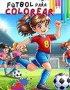 Fútbol para colorear: equipo de niñas futbolistas: ¡Un juego, un equipo, un mundo de color! Sumérgete en la pasión del fútbol con talentosas niñas futbolistas. (Deportes para colorear)