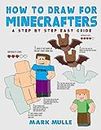 How to Draw for Minecrafters: A Step by Step Easy Guide(An Unofficial Minecraft Book)