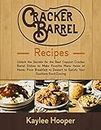 Cracker Barrel Recipes: Unlock the Secrets for the Best Copycat Cracker Barrel Dishes to Make Favorite Menu Items at Home. From Breakfast to Dessert to Satisfy Your Southern Food Craving