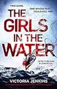 The Girls in the Water: A completely gripping detective thriller with a shocking twist (Detectives King and Lane Book 1)